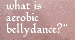 what is aerobic bellydance?